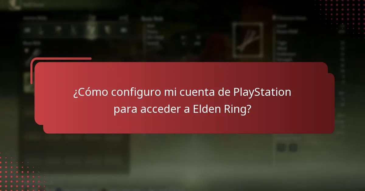 ¿Cómo configuro mi cuenta de PlayStation para acceder a Elden Ring?