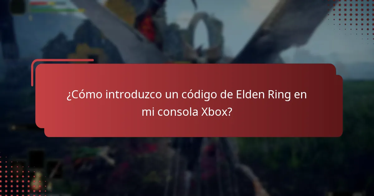 ¿Cómo introduzco un código de Elden Ring en mi consola Xbox?