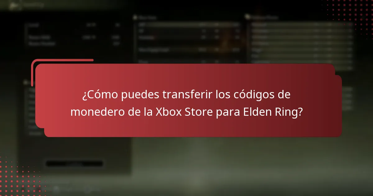 ¿Cómo puedes transferir los códigos de monedero de la Xbox Store para Elden Ring?