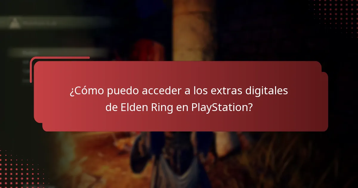 ¿Qué extras digitales están disponibles para Elden Ring en PlayStation?