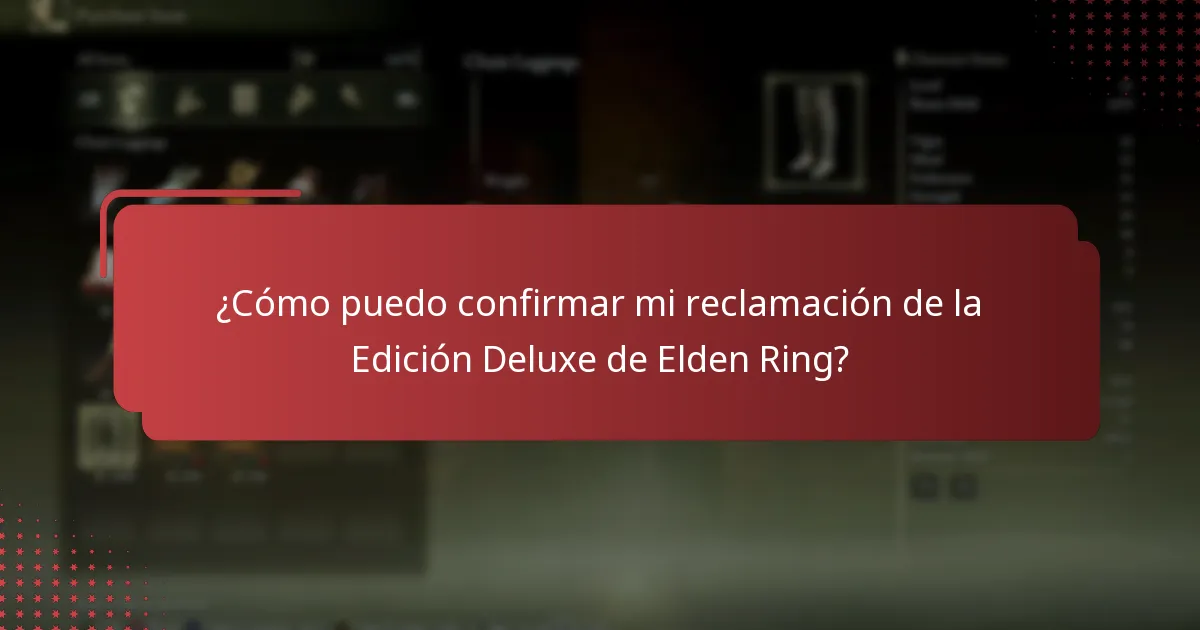 ¿Qué información se requiere para reclamar la Edición Deluxe de Elden Ring?