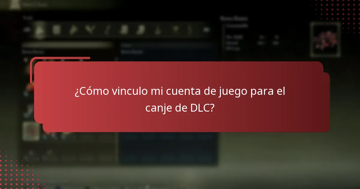 ¿Cómo vinculo mi cuenta de juego para el canje de DLC?