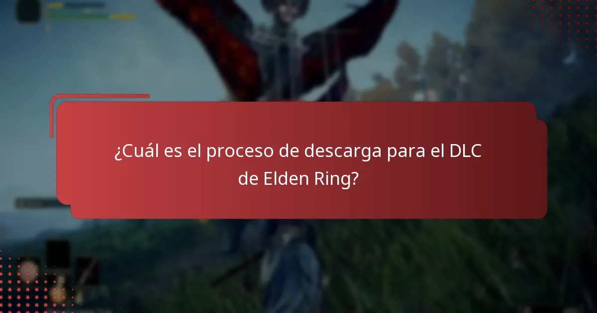 ¿Cuál es el proceso de descarga para el DLC de Elden Ring?