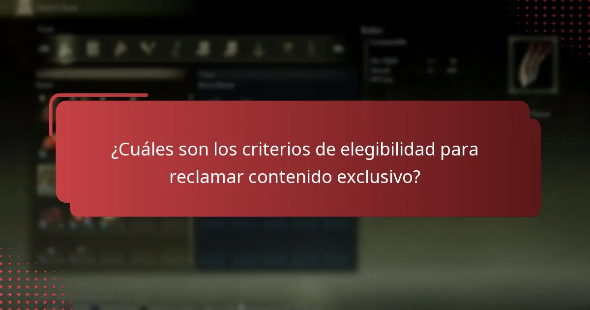 ¿Cuáles son los criterios de elegibilidad para reclamar contenido exclusivo?