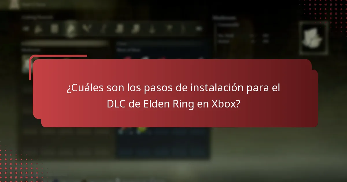 ¿Qué contenido se incluye en el DLC de Elden Ring para Xbox?