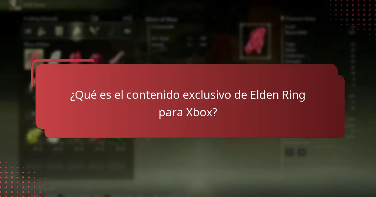 ¿Qué tipos de contenido exclusivo están disponibles para Elden Ring en Xbox?